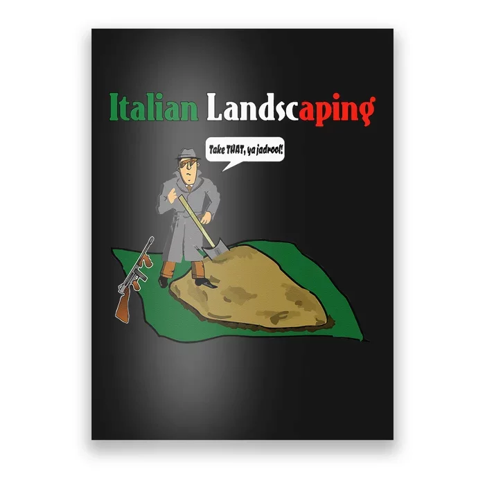 Italian Landscaping Funny Mafia Organized Crime Poster