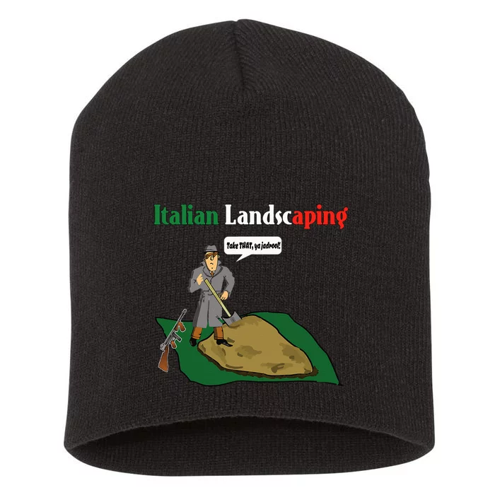 Italian Landscaping Funny Mafia Organized Crime Short Acrylic Beanie