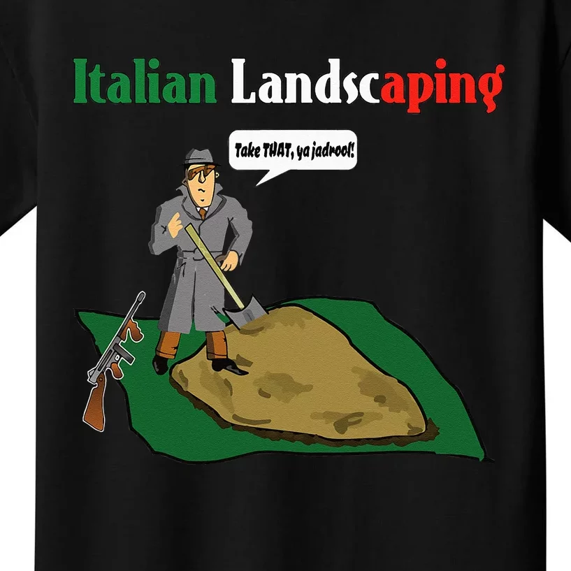 Italian Landscaping Funny Mafia Organized Crime Kids T-Shirt