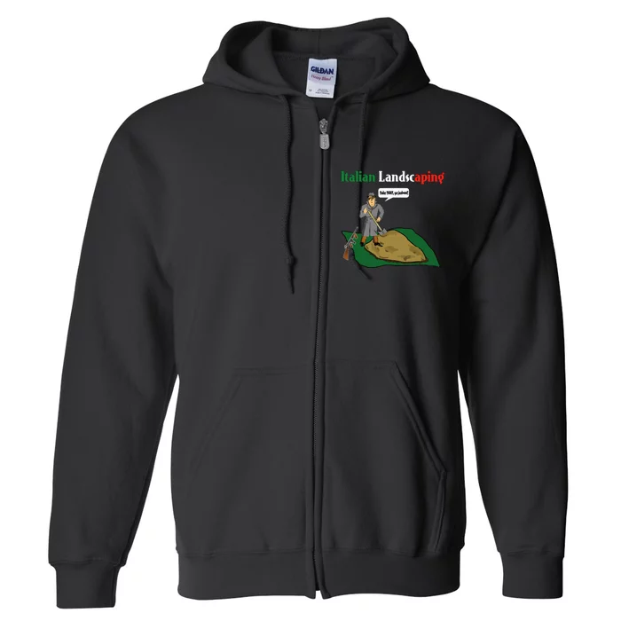 Italian Landscaping Funny Mafia Organized Crime Full Zip Hoodie