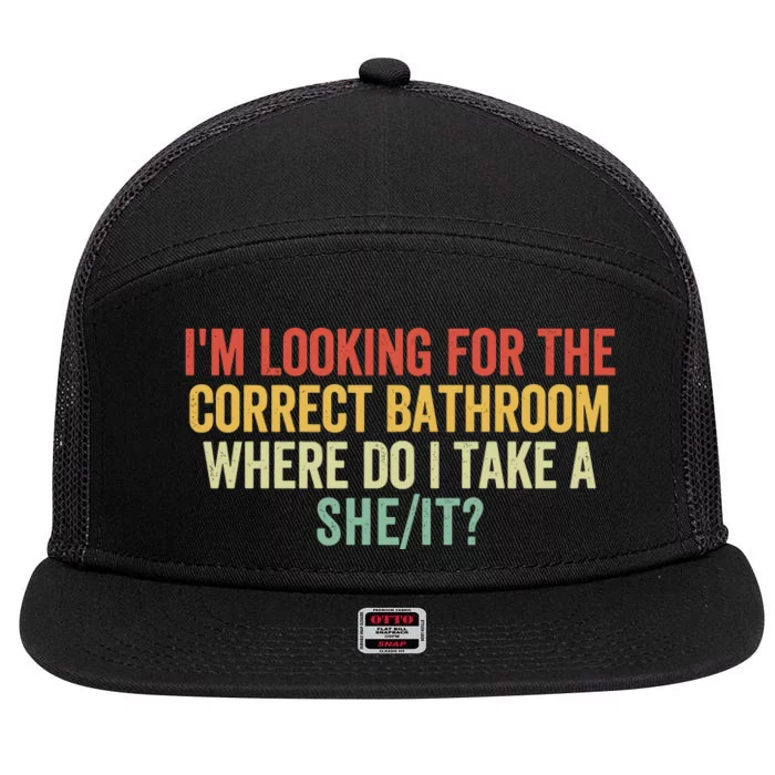 I’M Looking For Correct Bathroom Where Do I Take A She 7 Panel Mesh Trucker Snapback Hat