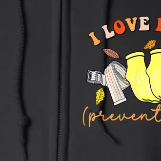 I Love Fall (Prevention) Full Zip Hoodie