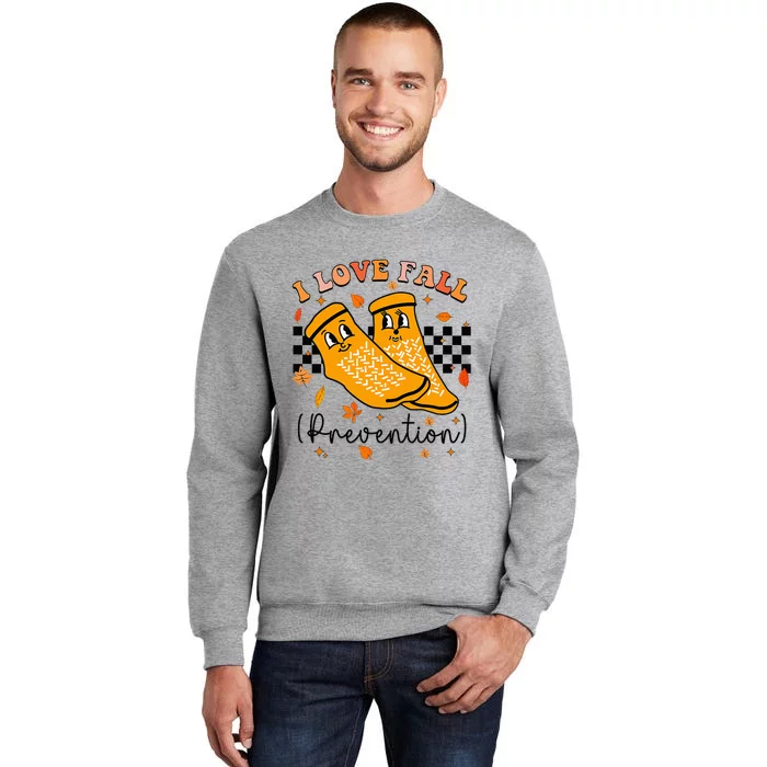 I Love Fall Prevention Fall Physical Therapy Tall Sweatshirt