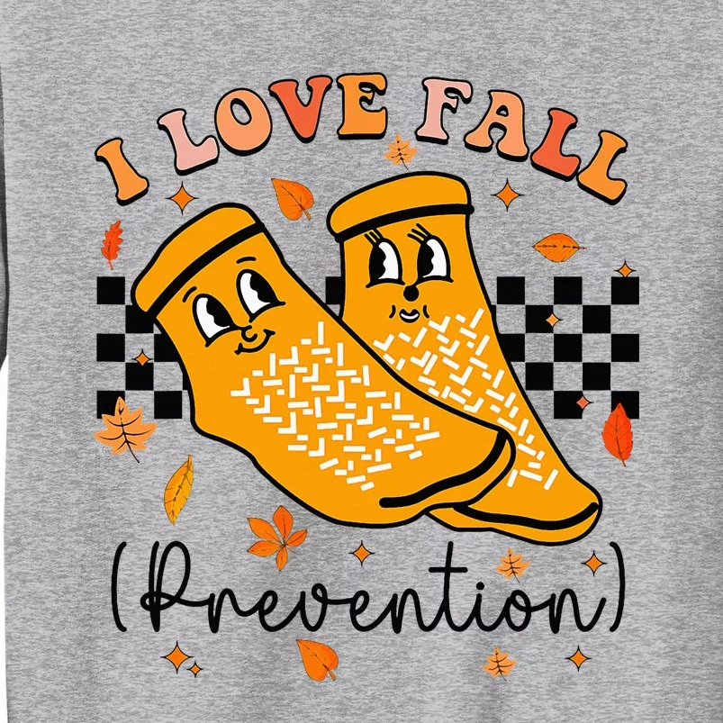 I Love Fall Prevention Fall Physical Therapy Tall Sweatshirt