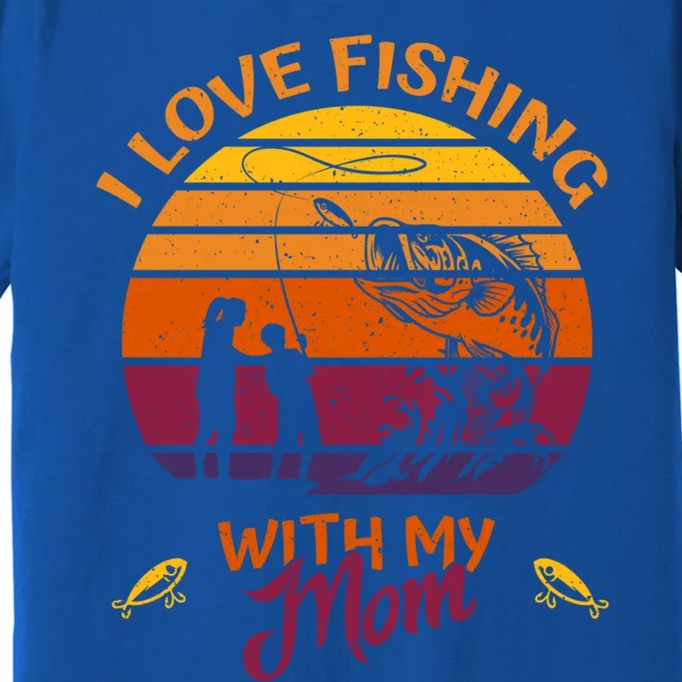 I Love Fishing With My Mom Great Gift Fishing Team Great Giftfishing Tour Gift Premium T-Shirt