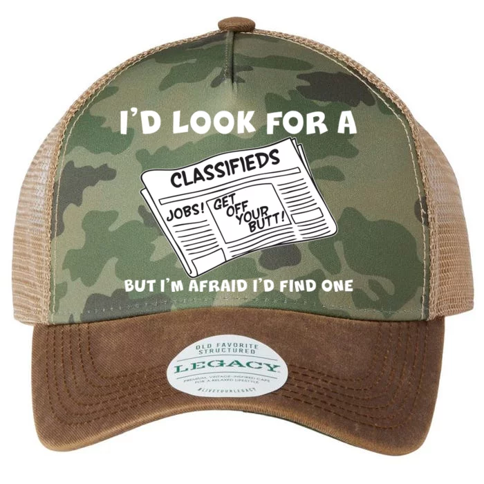 I'd Look For A Job But I'm Afaid I'd Fine One Legacy Tie Dye Trucker Hat