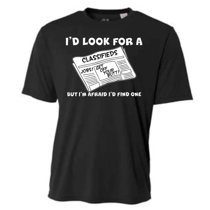 I'd Look For A Job But I'm Afaid I'd Fine One Cooling Performance Crew T-Shirt