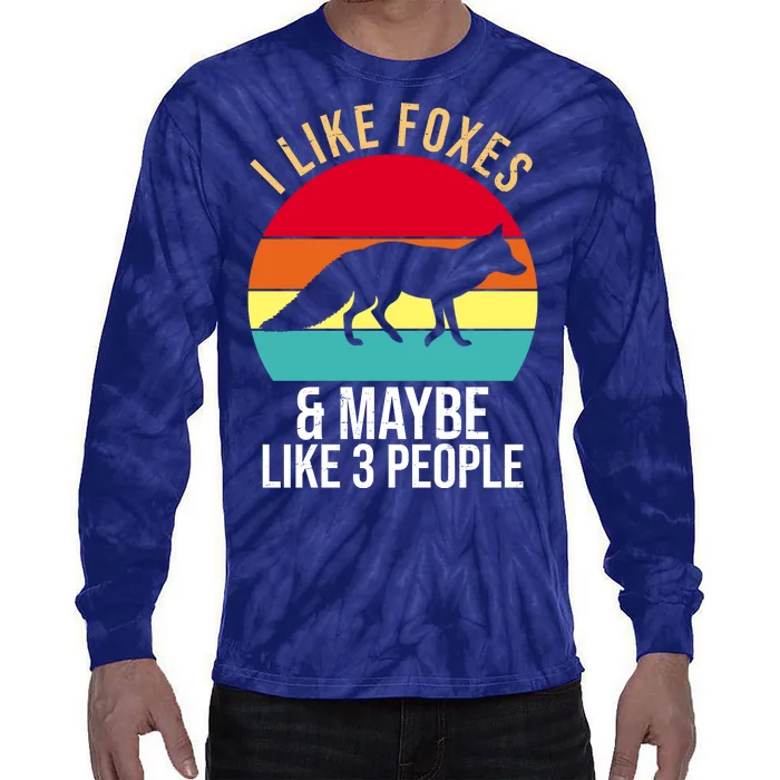 I Like Foxes And Maybe Like 3 People Funny Tie-Dye Long Sleeve Shirt