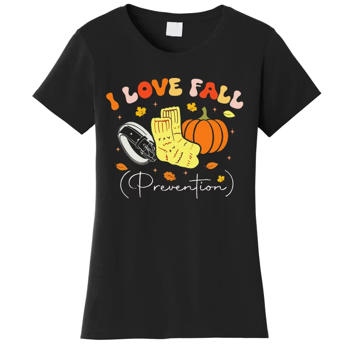 I Love Fall Prevention Autumn Nurse Physical Therapist Gift Women's T-Shirt