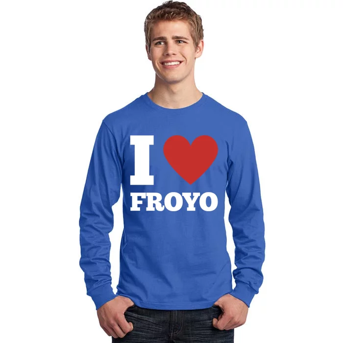 I Love Froyo Frozen Yogurt Lover National Froyo Day Gift Tall Long Sleeve T-Shirt