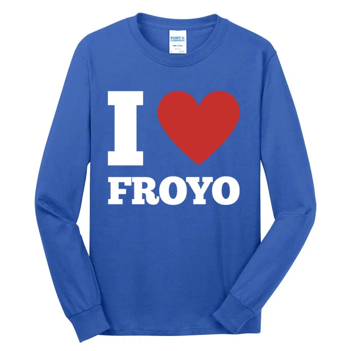 I Love Froyo Frozen Yogurt Lover National Froyo Day Gift Tall Long Sleeve T-Shirt