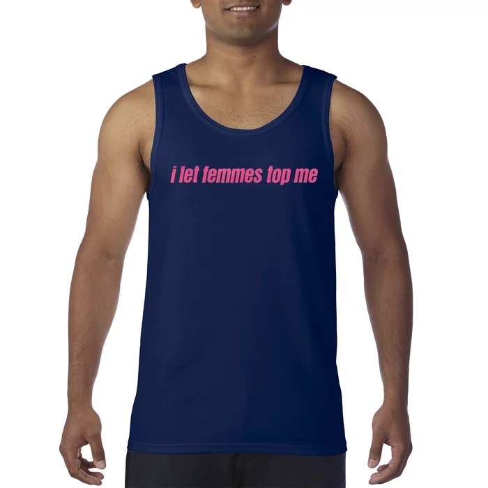 I Let Femmes Top Me Funny Lesbian Bisexual Tank Top