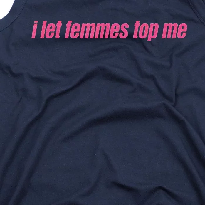 I Let Femmes Top Me Funny Lesbian Bisexual Tank Top