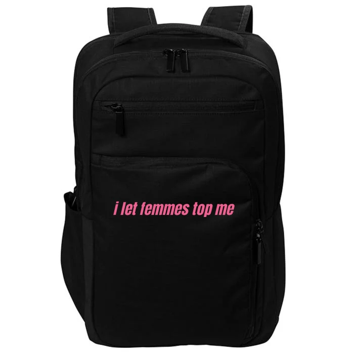 I Let Femmes Top Me Impact Tech Backpack