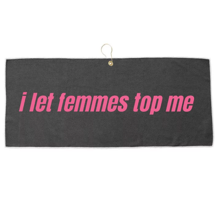 I Let Femmes Top Me Large Microfiber Waffle Golf Towel