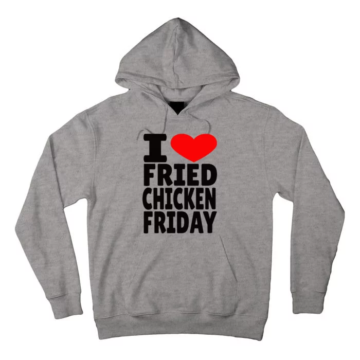 I Love Fried Chicken Friday Tall Hoodie