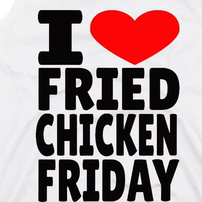 I Love Fried Chicken Friday Tank Top