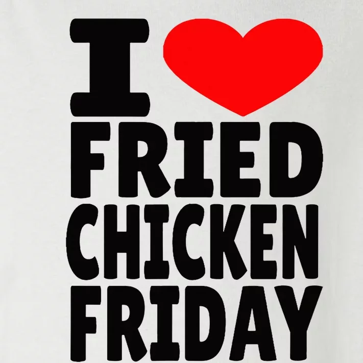 I Love Fried Chicken Friday Toddler Long Sleeve Shirt