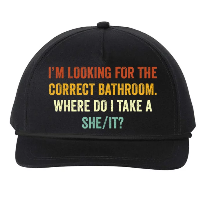 I’M Looking For The Correct Bathroom Where Do I Take A She/It Funny Gift Snapback Five-Panel Rope Hat