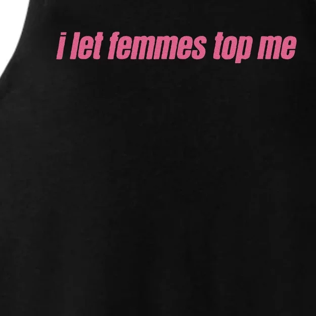 I Let Femmes Top Me Funny Lesbian Bisexual Ladies Tri-Blend Wicking Tank