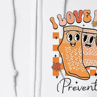 I Love Fall (Prevention) Full Zip Hoodie