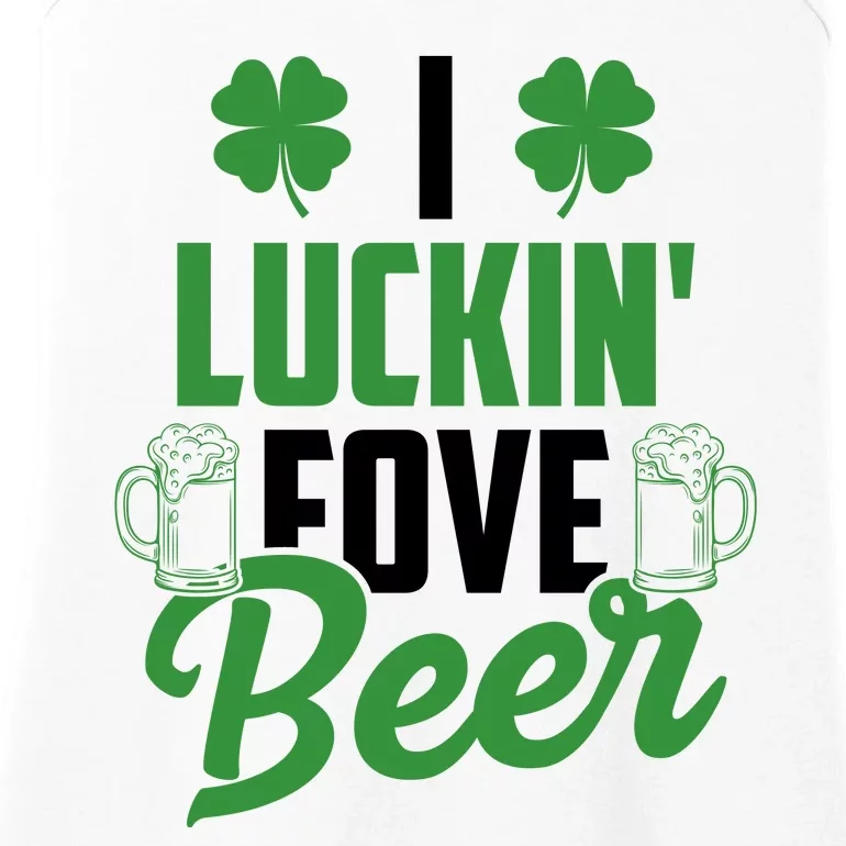 I Luckin Fove Beer Funny St Patrick's Day Ladies Essential Tank