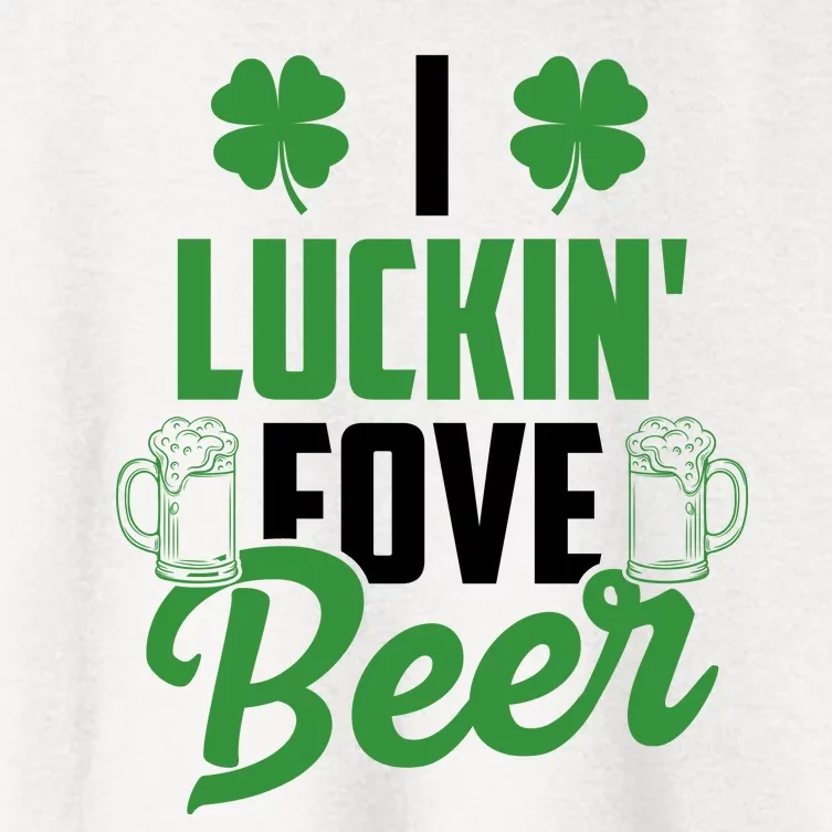 I Luckin Fove Beer Funny St Patrick's Day Women's Crop Top Tee