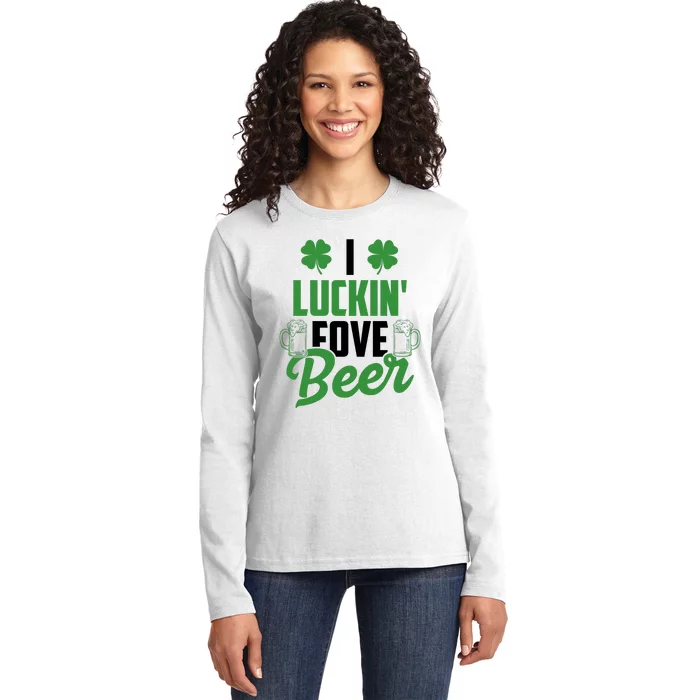 I Luckin Fove Beer Funny St Patrick's Day Ladies Long Sleeve Shirt