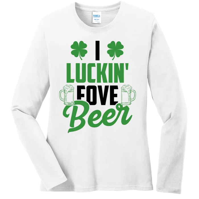 I Luckin Fove Beer Funny St Patrick's Day Ladies Long Sleeve Shirt