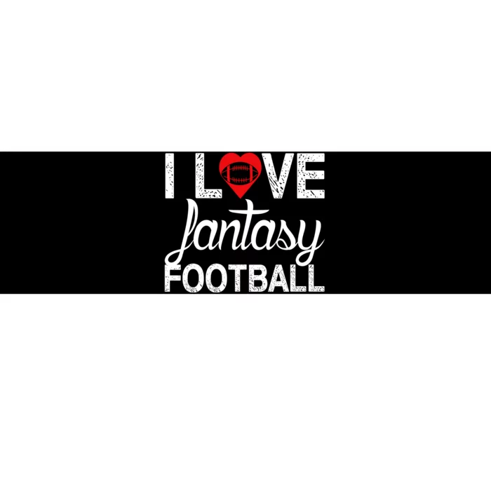 I Love Fantasy Football Graphic Bumper Sticker