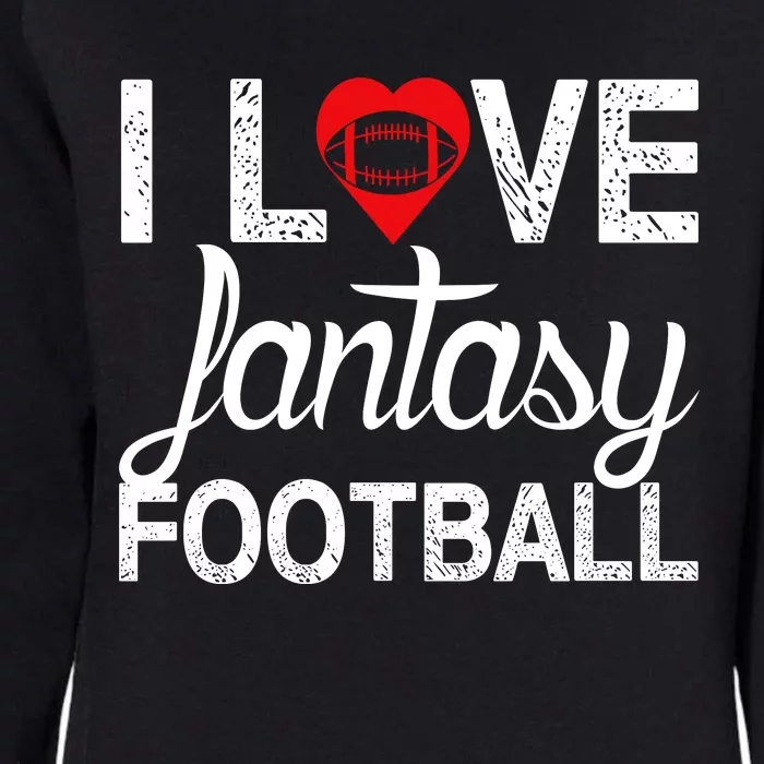 I Love Fantasy Football Graphic Womens California Wash Sweatshirt