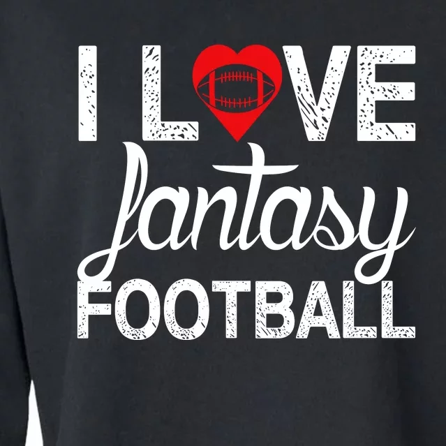 I Love Fantasy Football Graphic Cropped Pullover Crew