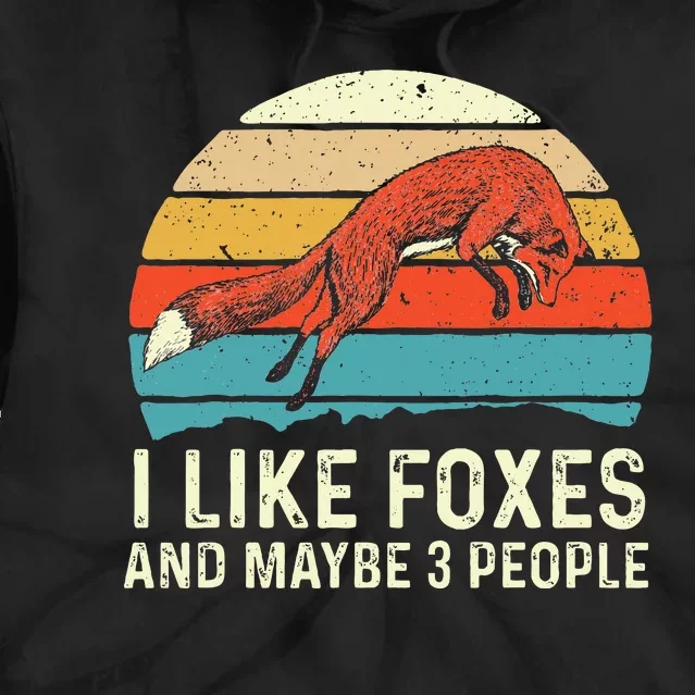 I Like Foxes Zookeeper Fox Lover Hiker Camper Tie Dye Hoodie