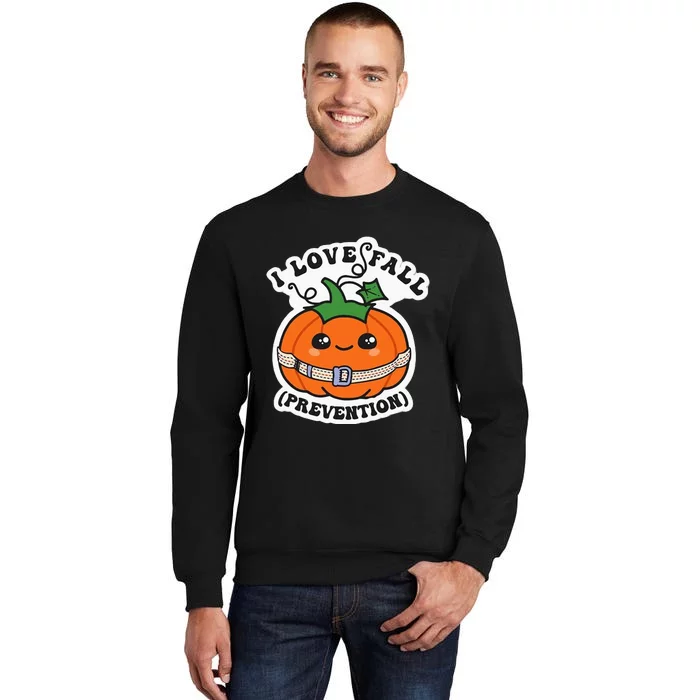 I Love Fall Prevention Fall Physical Therapy Tall Sweatshirt