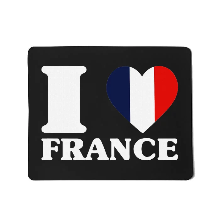 I Love France For France Fan I Love France Mousepad