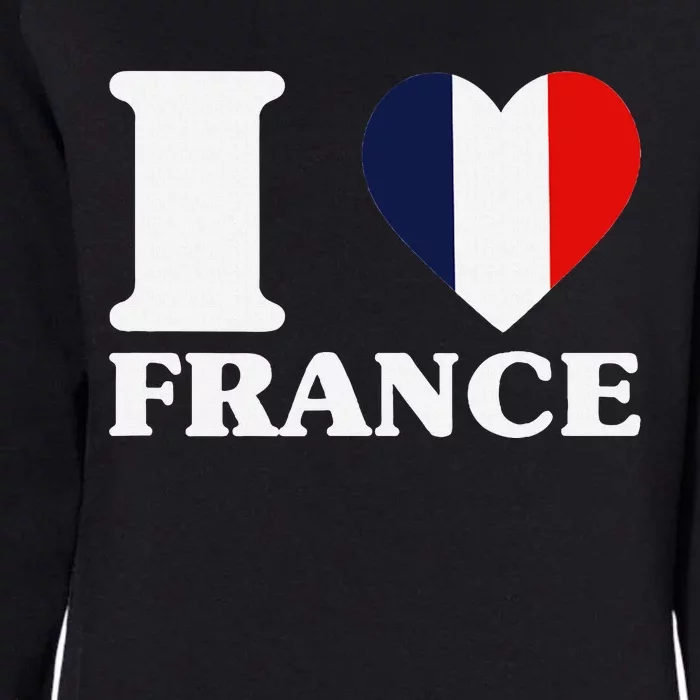 I Love France For France Fan I Love France Womens California Wash Sweatshirt