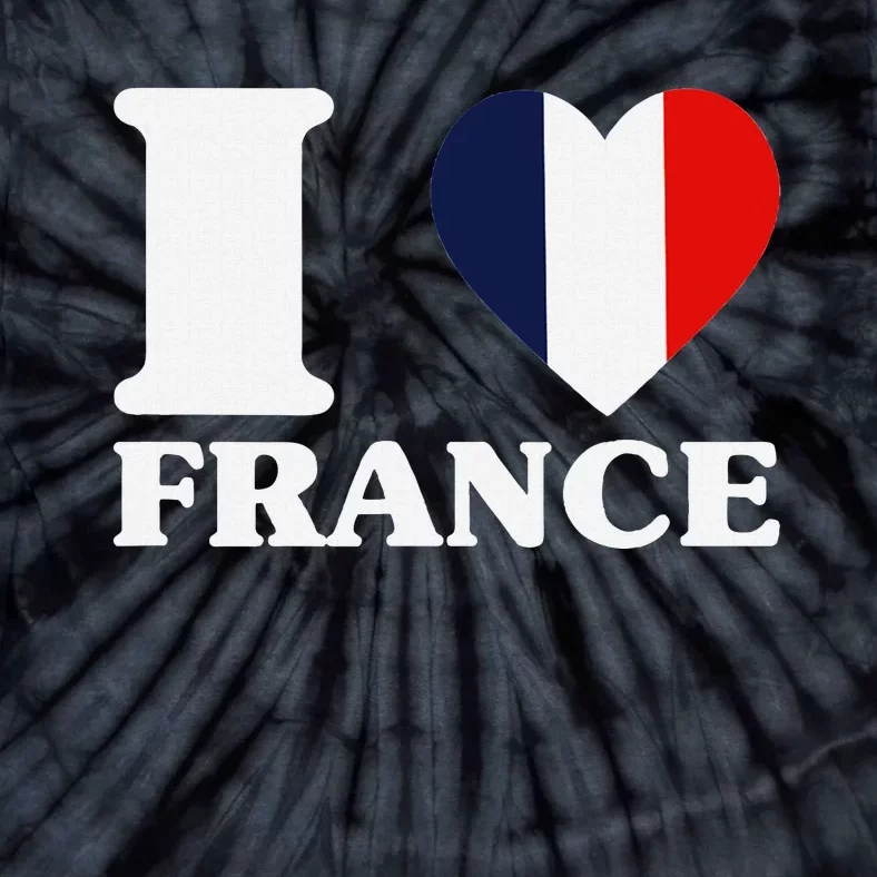 I Love France For France Fan I Love France Tie-Dye T-Shirt