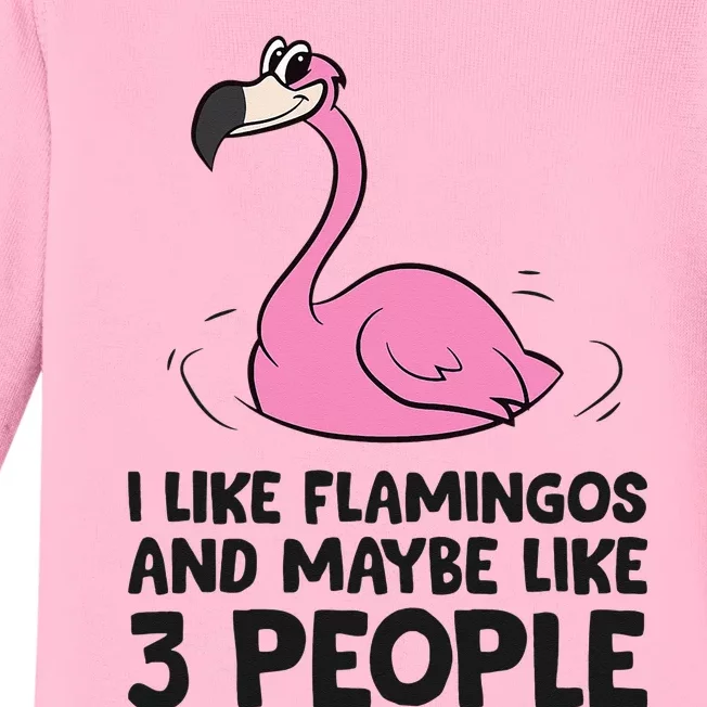 I Like Flamingos And Maybe Like 3 People Flamingos Baby Long Sleeve Bodysuit