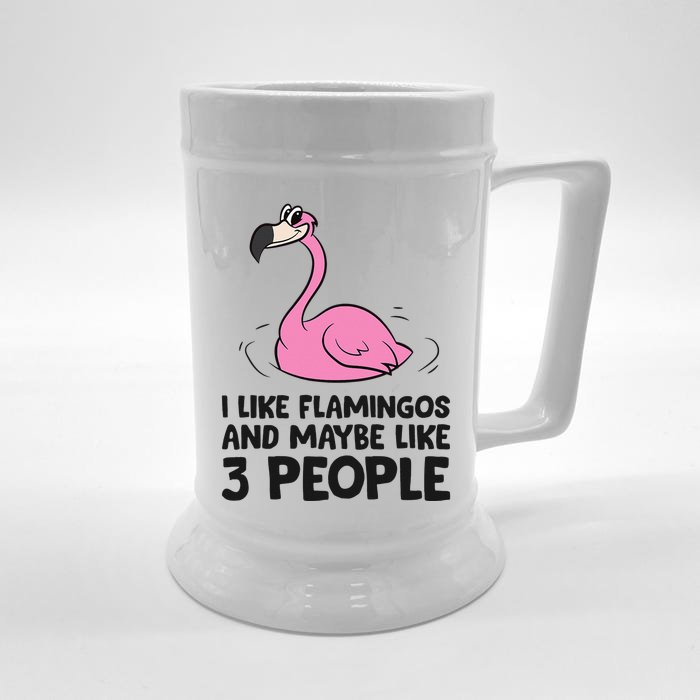 I Like Flamingos And Maybe Like 3 People Flamingos Front & Back Beer Stein