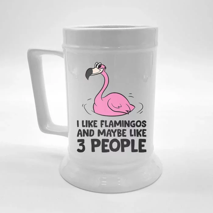 I Like Flamingos And Maybe Like 3 People Flamingos Front & Back Beer Stein