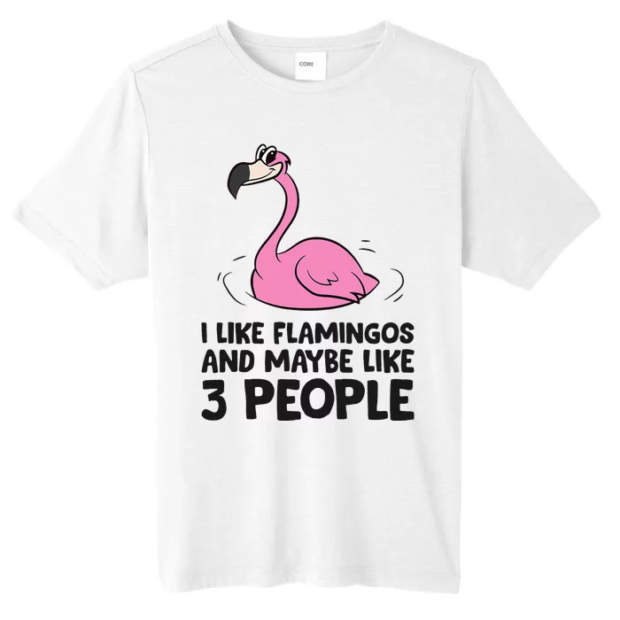 I Like Flamingos And Maybe Like 3 People Flamingos ChromaSoft Performance T-Shirt