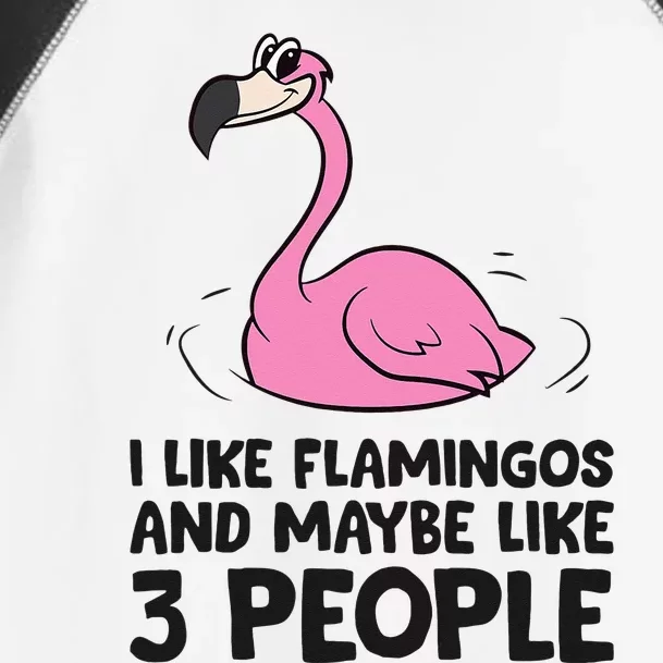 I Like Flamingos And Maybe Like 3 People Flamingos Toddler Fine Jersey T-Shirt