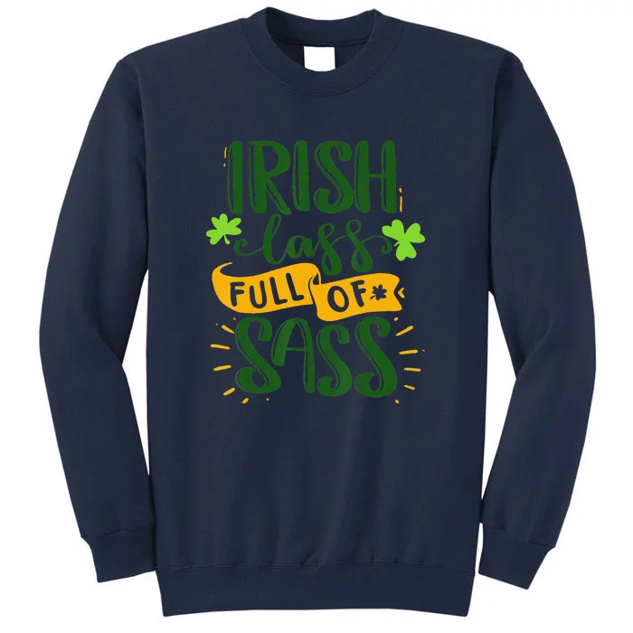 Irish Lass Full Of Sass Funny St Patricks Day Lucky Tall Sweatshirt