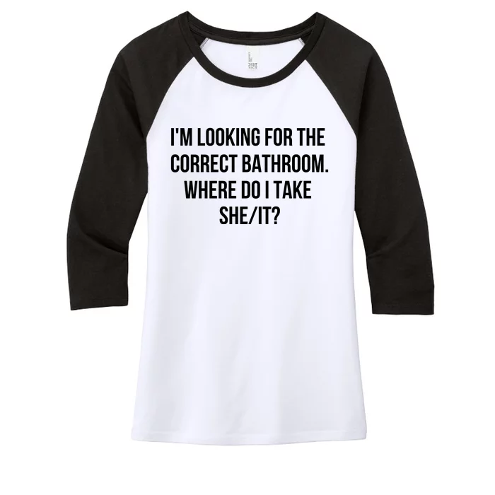 I’M Looking For The Correct Bathroom Where Do I Take A She It Women's Tri-Blend 3/4-Sleeve Raglan Shirt