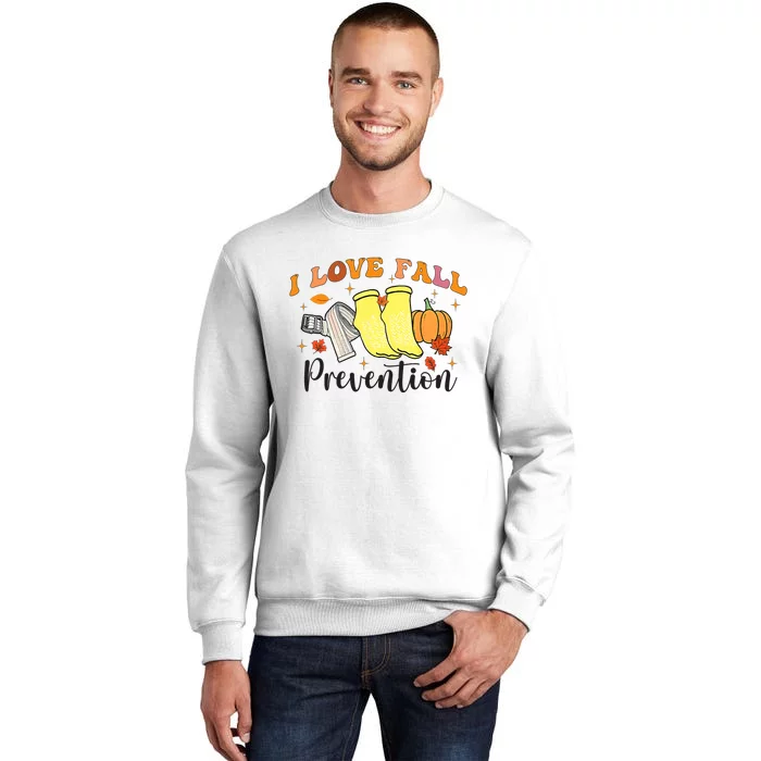 I Love Fall Prevention Sweatshirt