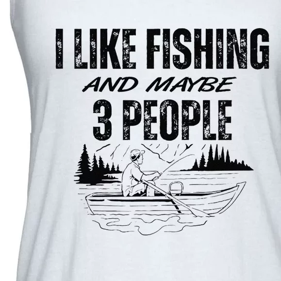 I Like Fishing And Maybe Three People Funny Fishing Ladies Essential Flowy Tank