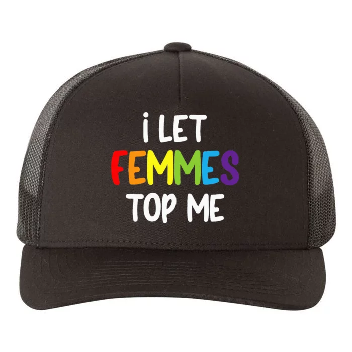 I Let Femmes Top Me Lesbian Bisexual Design Pride Lgbtq Yupoong Adult 5-Panel Trucker Hat