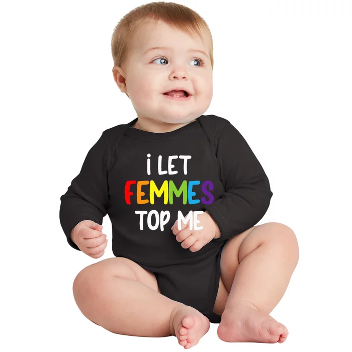 I Let Femmes Top Me Lesbian Bisexual Design Pride Lgbtq Baby Long Sleeve Bodysuit