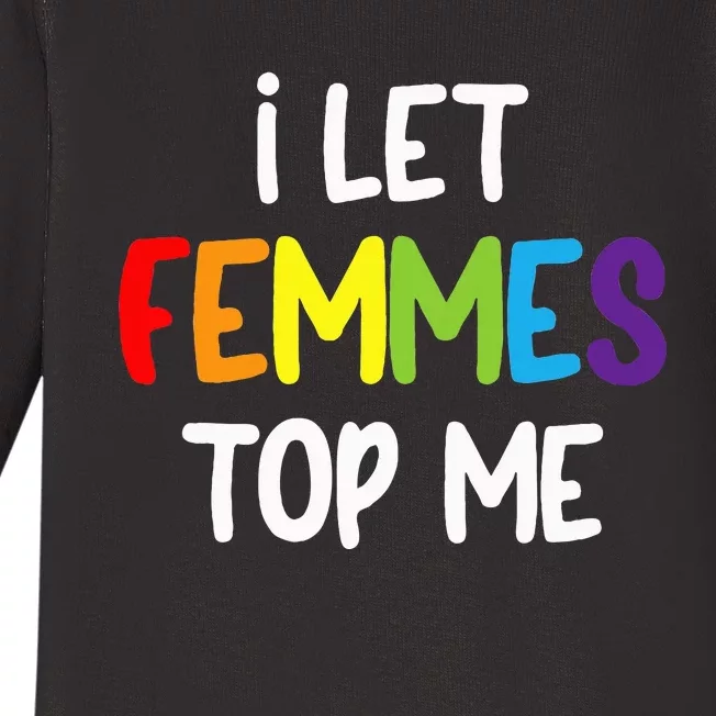 I Let Femmes Top Me Lesbian Bisexual Design Pride Lgbtq Baby Long Sleeve Bodysuit