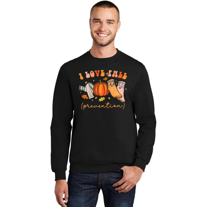 I Love Fall Prevention Fall Physical Therapy Tall Sweatshirt